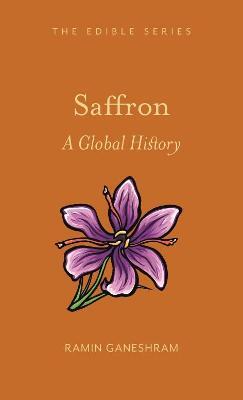 Saffron: A Global History - Ramin Ganeshram - cover
