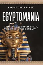 Egyptomania: A History of  Fascination, Obsession and Fantasy