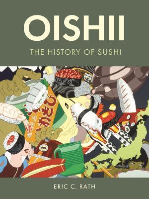 Oishii: The History of Sushi - Eric C. Rath - cover