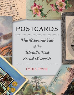 Postcards: The Rise and Fall of the World’s First Social Network - Lydia Pyne - cover