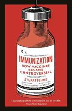 Immunization: How Vaccines Became Controversial