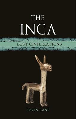 The Inca: Lost Civilizations - Kevin Lane - cover