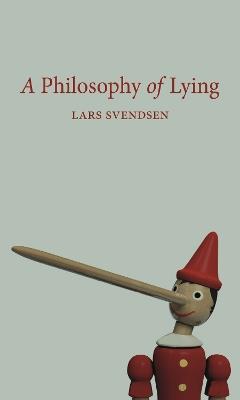 A Philosophy of Lying - Lars Svendsen - cover
