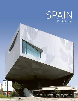 Spain: Modern Architectures in History - David Cohn - cover