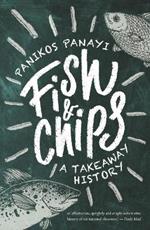 Fish and Chips: A History