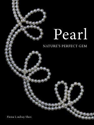 Pearl: Nature's Perfect Gem - Fiona Lindsay Shen - cover