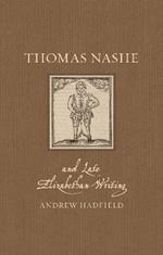 Thomas Nashe and Late Elizabethan Writing