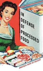 In Defense of Processed Food