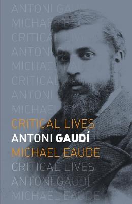 Antoni Gaudí - Michael Eaude - cover