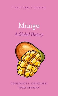 Mango: A Global History - Constance L. Kirker,Mary Newman - cover