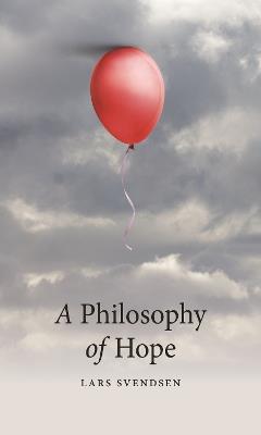 A Philosophy of Hope - Lars Svendsen - cover
