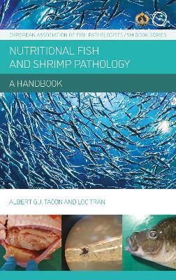 Nutritional Fish and Shrimp Pathology: A Handbook - Albert Tacon,Loc Tran - cover