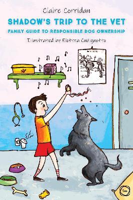 Shadow's Trip to the Vet: Family Guide to Responsible Dog Ownership - Claire Corridan - cover
