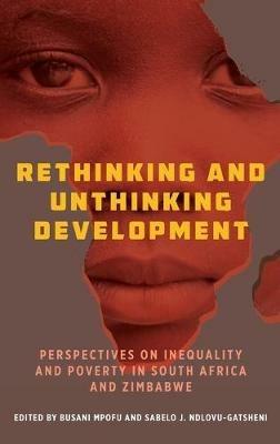 Rethinking and Unthinking Development: Perspectives on Inequality and Poverty in South Africa and Zimbabwe - cover