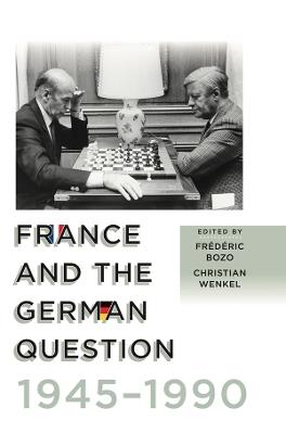 France and the German Question, 1945–1990 - cover