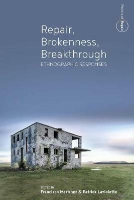 Repair, Brokenness, Breakthrough: Ethnographic Responses - cover