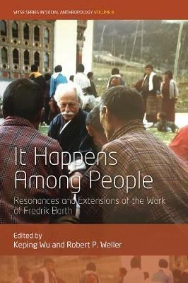 It Happens Among People: Resonances and Extensions of the Work of Fredrik Barth - cover