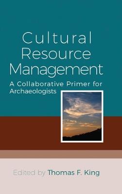 Cultural Resource Management: A Collaborative Primer for Archaeologists - cover