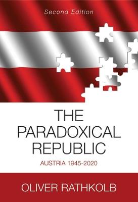 The Paradoxical Republic: Austria 1945–2020 - Oliver Rathkolb - cover