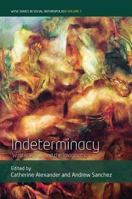 Indeterminacy: Waste, Value, and the Imagination - cover