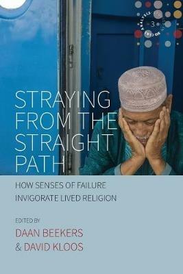 Straying from the Straight Path: How Senses of Failure Invigorate Lived Religion - cover