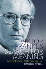 Viktor Frankl's Search for Meaning: An Emblematic 20th-Century Life