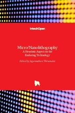 Micro/Nanolithography: A Heuristic Aspect on the Enduring Technology