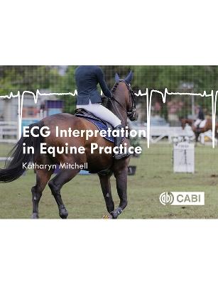 ECG Interpretation in Equine Practice - Katharyn Mitchell - cover