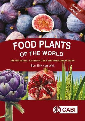 Food Plants of the World: Identification, Culinary Uses and Nutritional Value - Ben-Erik van Wyk - cover