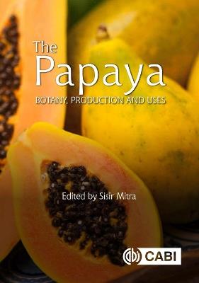 The Papaya: Botany, Production and Uses - cover