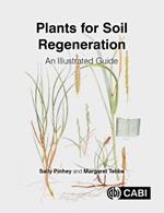 Plants for Soil Regeneration: An Illustrated Guide