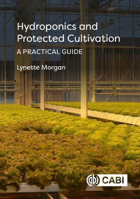 Hydroponics and Protected Cultivation: A Practical Guide - Lynette Morgan - cover