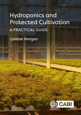 Hydroponics and Protected Cultivation: A Practical Guide - Lynette Morgan - cover