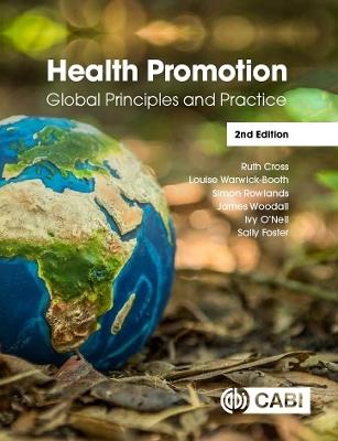 Health Promotion: Global Principles and Practice - Ruth Cross,Louise Warwick-Booth,Simon Rowlands - cover