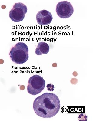 Differential Diagnosis of Body Fluids in Small Animal Cytology - Francesco Cian,Paola Monti - cover