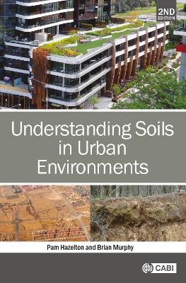 Understanding Soils in Urban Environments - Pam Hazelton,Brian W Murphy - cover