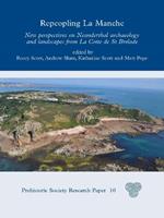Repeopling La Manche: New Perspectives on Neanderthal Archaeology and Landscapes from La Cotte de St Brelade