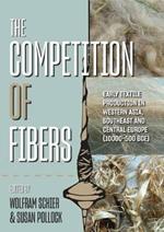 The Competition of Fibres: Early Textile Production in Western Asia, Southeast and Central Europe (10,000–500 BC)