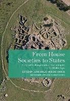 From House Societies to States: Early Political Organisation, From Antiquity to the Middle Ages - cover