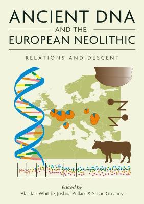 Ancient DNA and the European Neolithic: Relations and Descent - cover