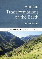 Human Transformations of the Earth - Charles French - cover