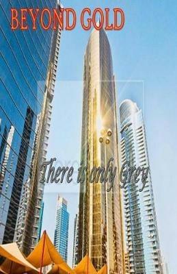 BEYOND GOLD there is only grey - Writ - cover