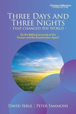 Three Days and Three Nights: -that changed the world- - David Serle,Peter Sammons - cover