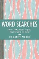 Word Searches: Over 150 puzzles to give your brain a workout