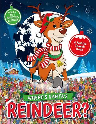 Where’s Santa’s Reindeer?: A Festive Search and Find Book - Paul Moran,Gergely Forizs,Adam Linley - cover