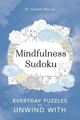 Mindfulness Sudoku: Everyday puzzles to unwind with - Gareth Moore - cover