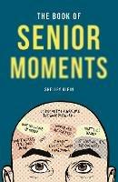 The Book of Senior Moments - Shelley Klein - cover