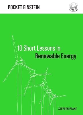 10 Short Lessons in Renewable Energy - Stephen Peake - cover