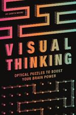 Visual Thinking: Optical Puzzles to Boost Your Brain Power