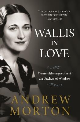 Wallis in Love: The untold true passion of the Duchess of Windsor - Andrew Morton - cover